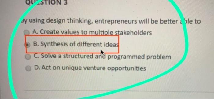 QUSTION 3 sy using design thinking, entrepreneurs