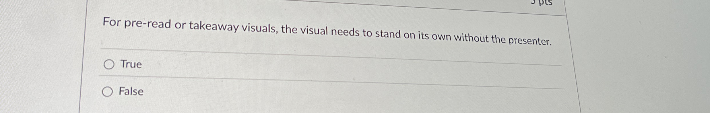 For pre - read or takeaway visuals, the visual