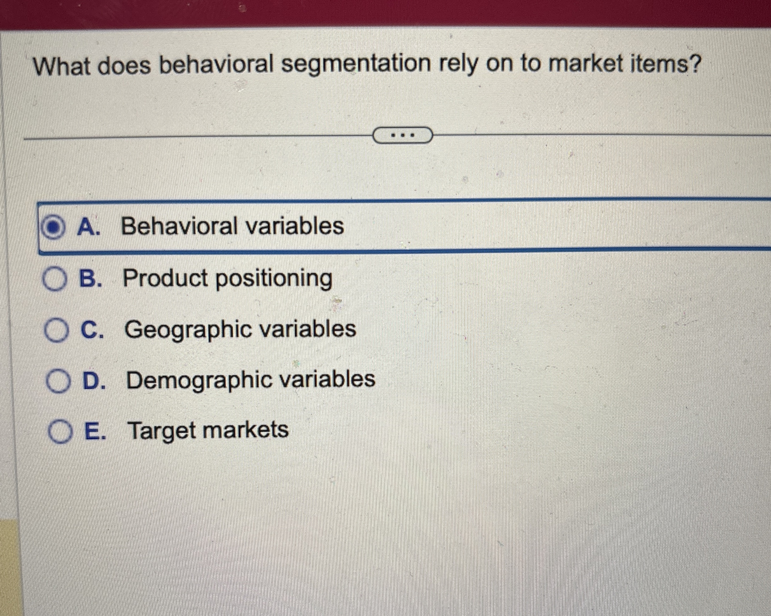What does behavioral segmentation rely on to