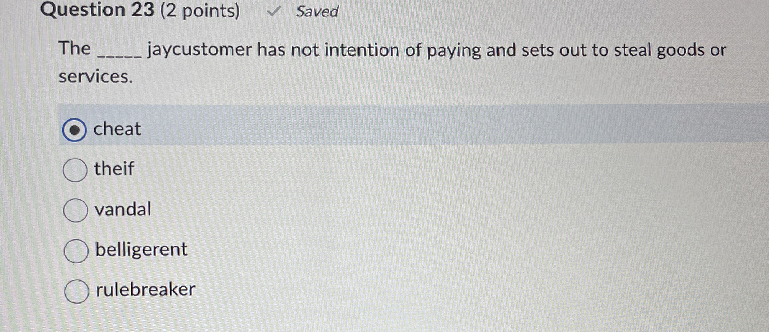 Question 2 3 ( 2 points ) Saved The aycustomer