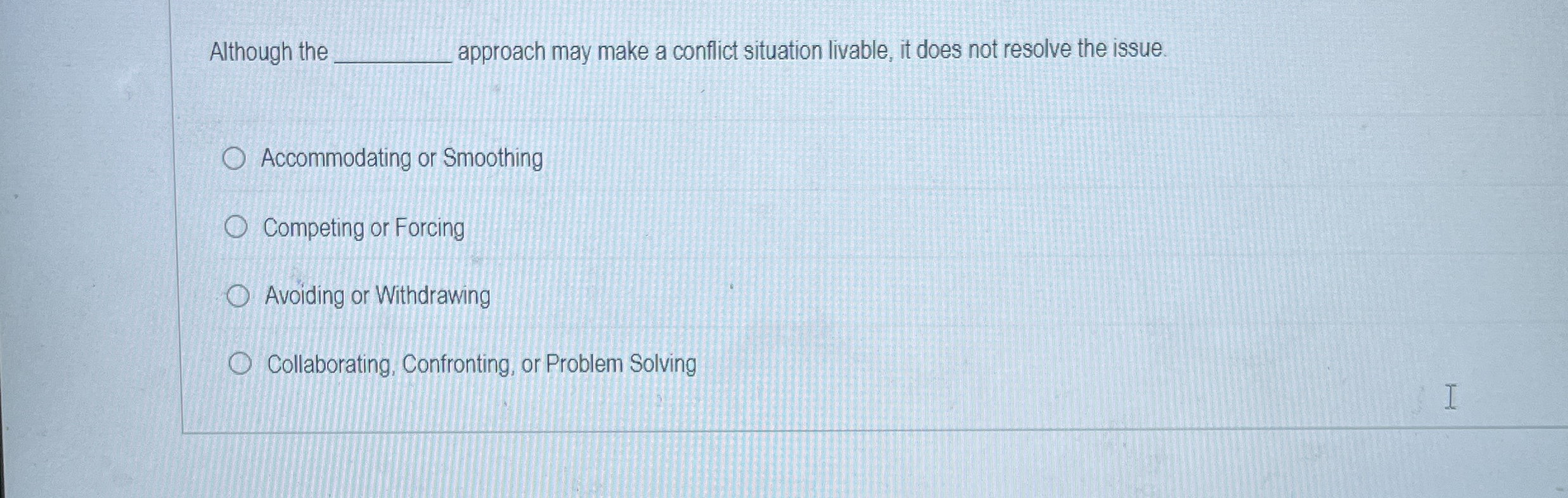 Although the approach may make a conflict