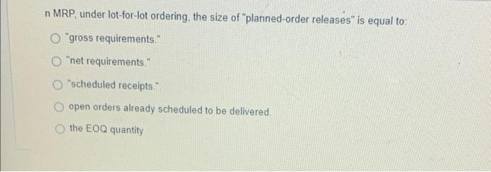 ASAP pls :) n MRP, under lot-for-lot ordering,