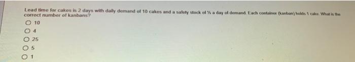 Lead time for cakes in 2 days with daily demand
