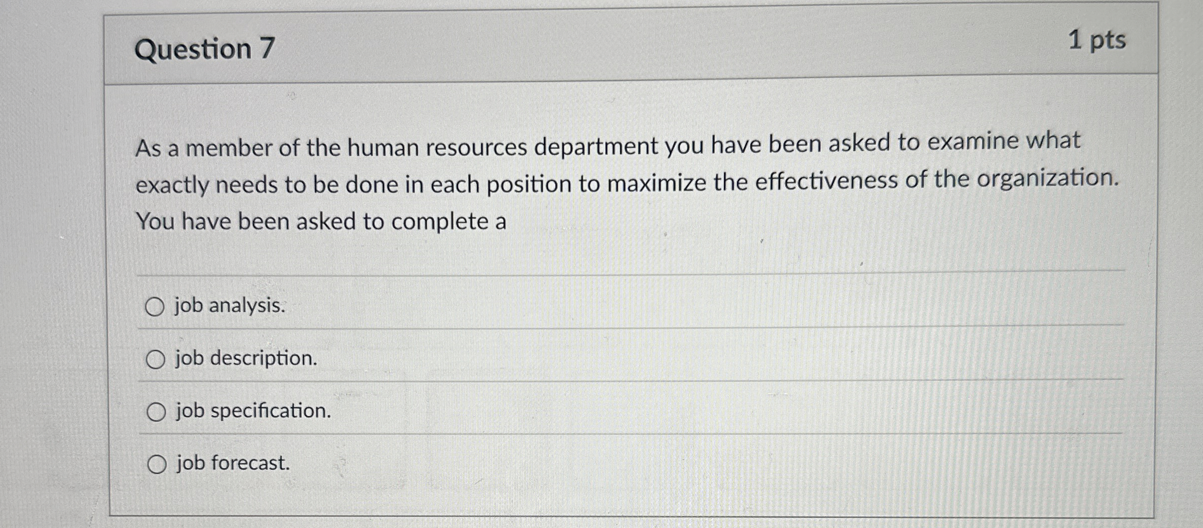 Question 7 1 pts As a member of the human