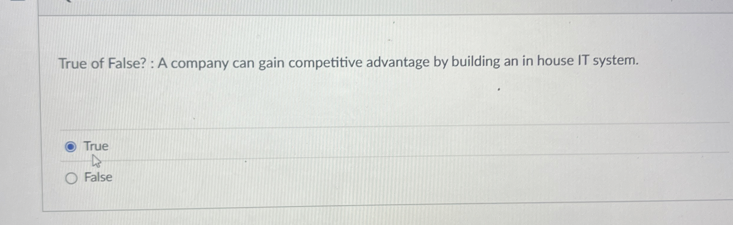 True of False? : A company can gain competitive
