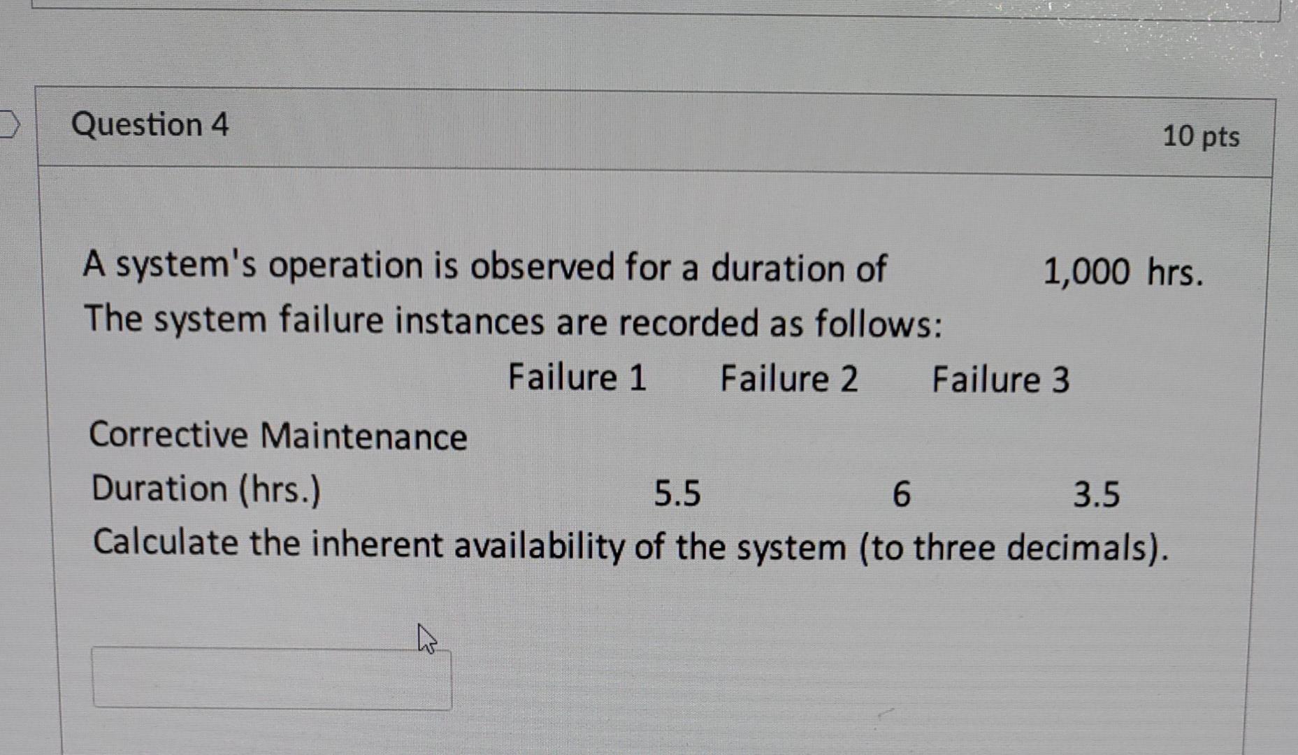 Question 4 10 pts A system's operation is