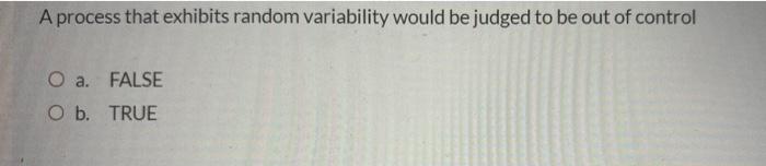 A process that exhibits random variability would