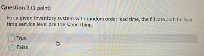 Question 3 (1 point) For a given inventory system