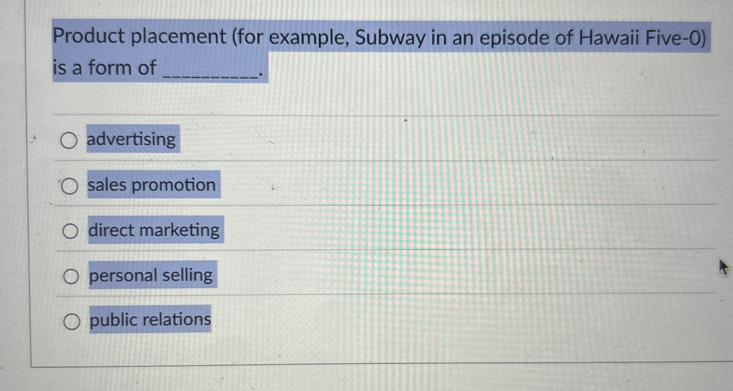 Product placement ( for example, Subway in an