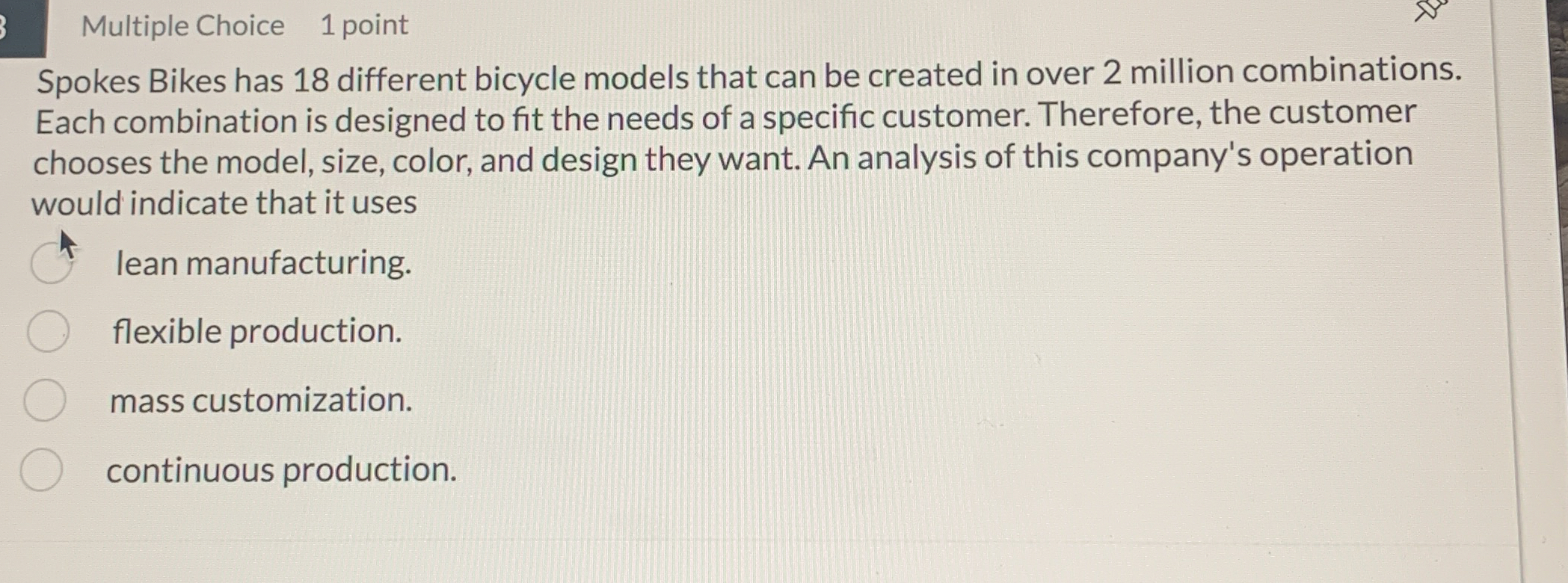 Multiple Choice 1 point Spokes Bikes has 1 8