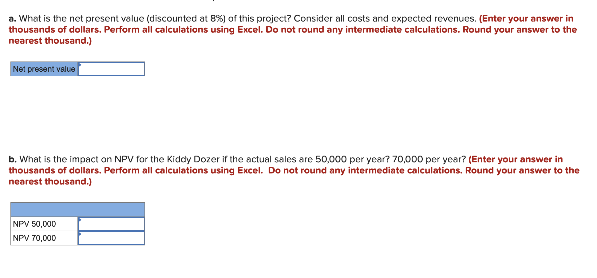 a . What is the net present value ( discounted at