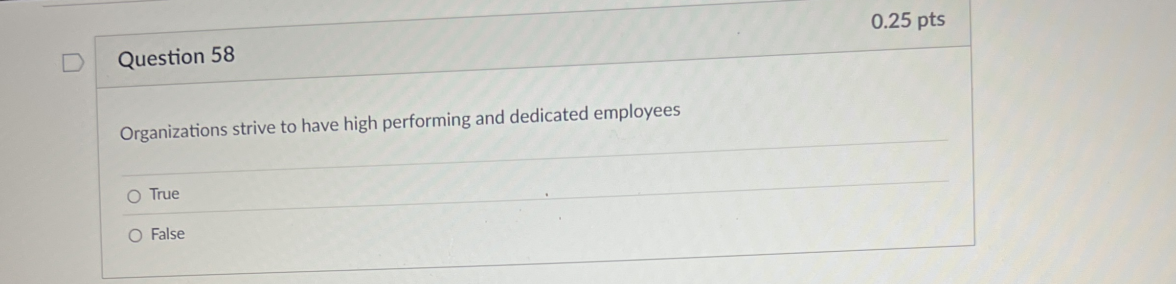 Question 5 8 0 . 2 5 pts Organizations strive to
