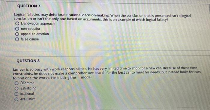 QUESTION 7 Logical fallacies may deteriorate