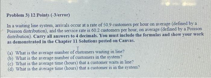 Problem 3) 12 Points (-3/error) In a waiting line
