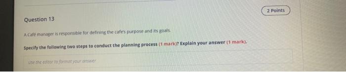 2 Points Question 13 A Cafe manager is