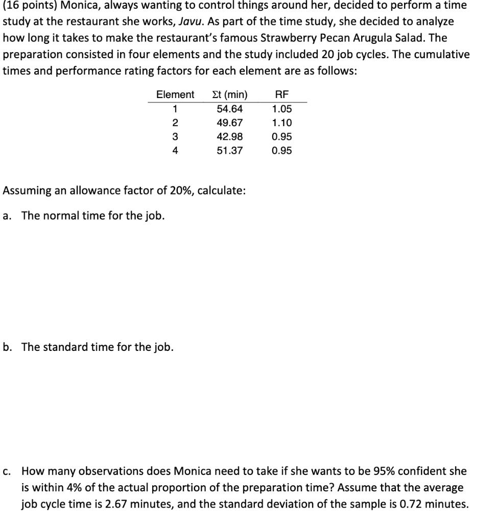 (16 points) Monica, always wanting to control