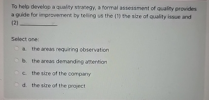 To help develop a quality strategy, a formal