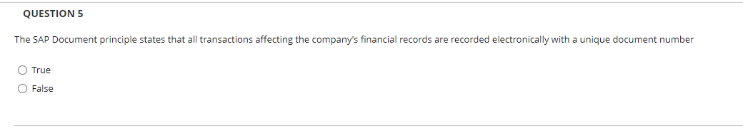 QUESTION 5 The SAP Document principle states that