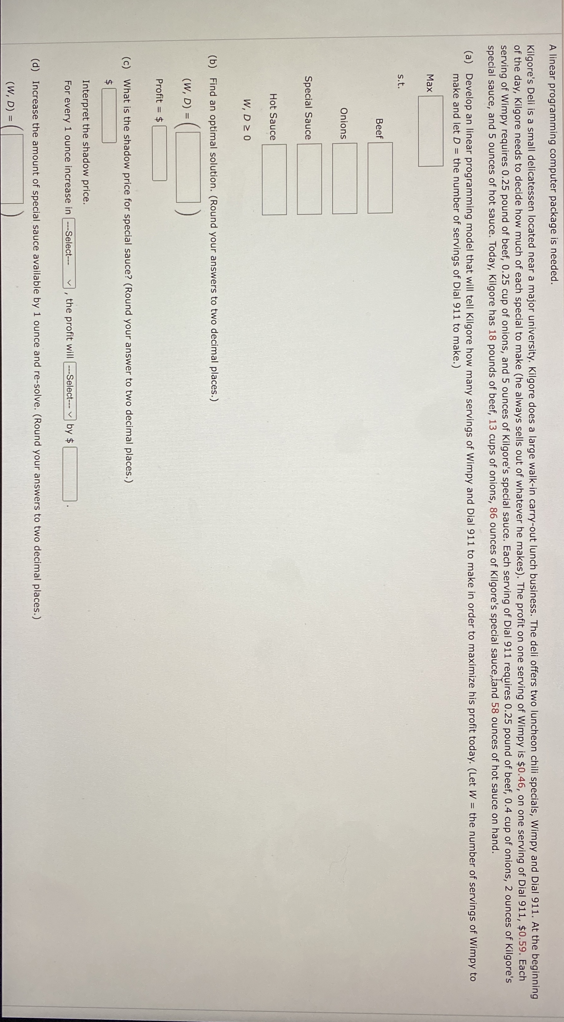 A linear programming computer package is needed.