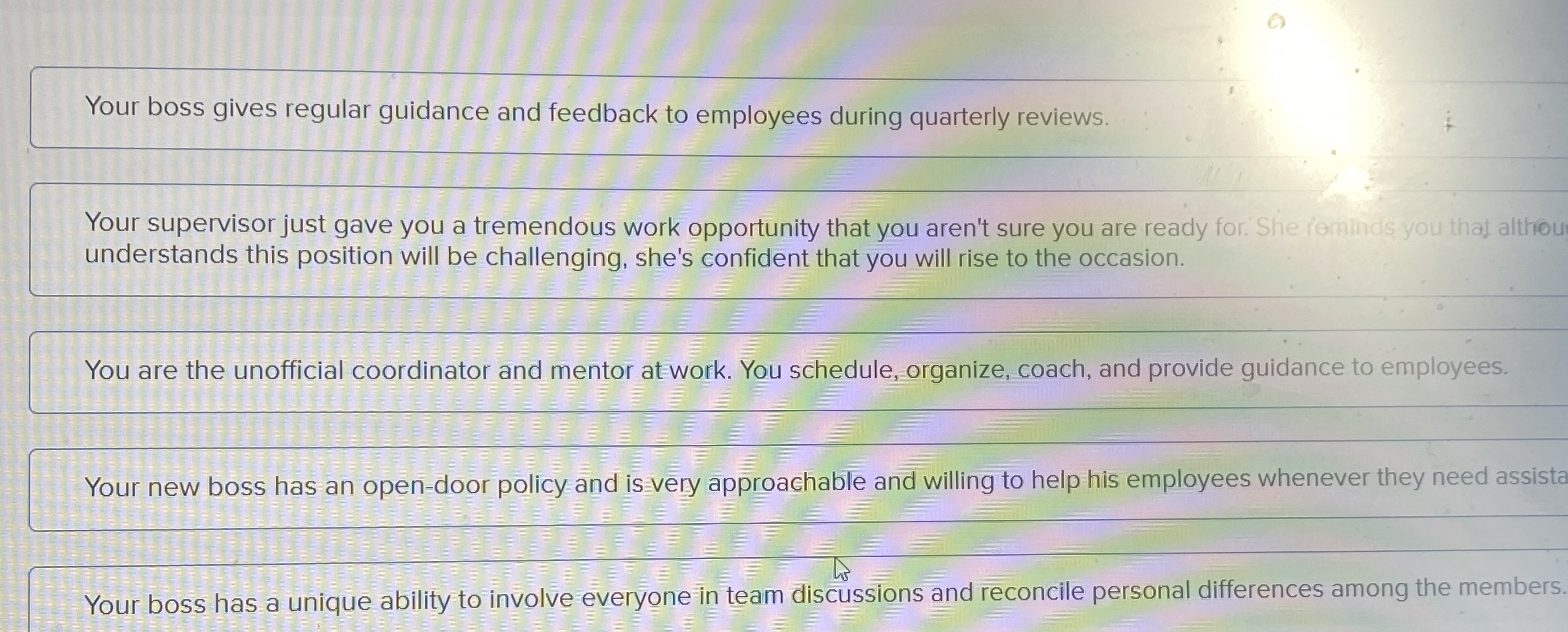 Your boss gives regular guidance and feedback to