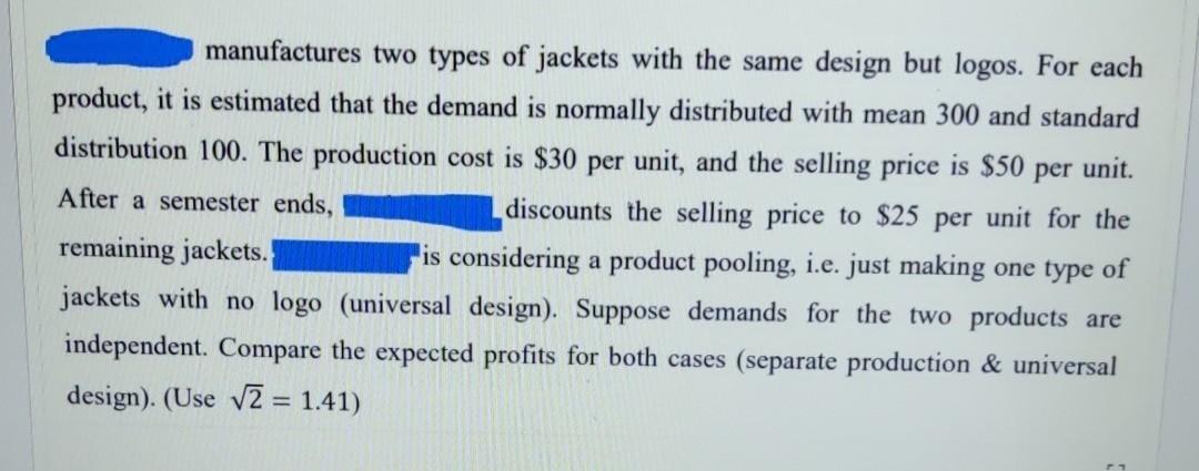 manufactures two types of jackets with the same