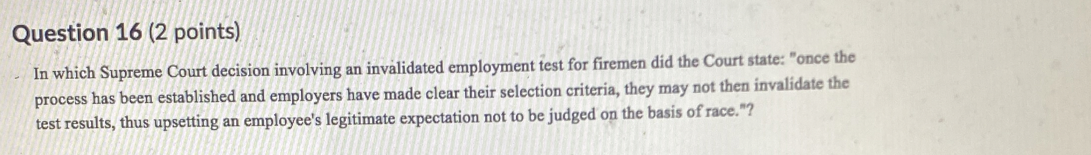 Question 1 6 ( 2 points ) In which Supreme Court