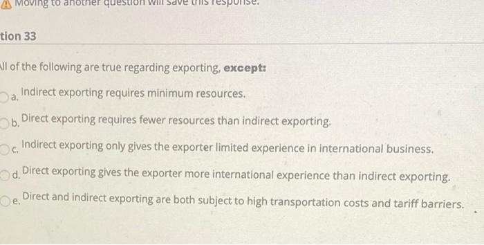 b A Moving to another question will save tion 33