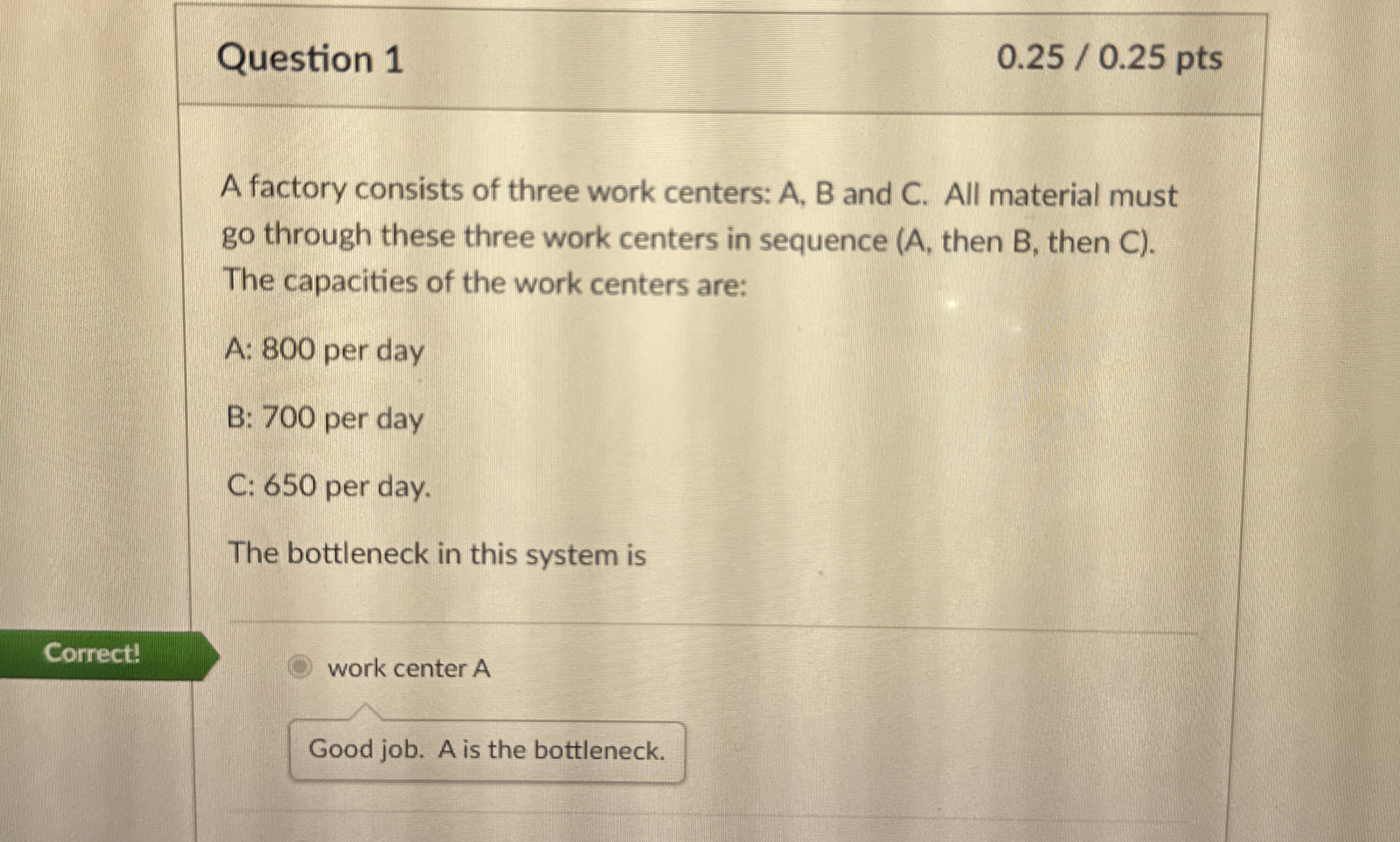 Question 1 0 . 2 5 0 . 2 5 pts A factory consists