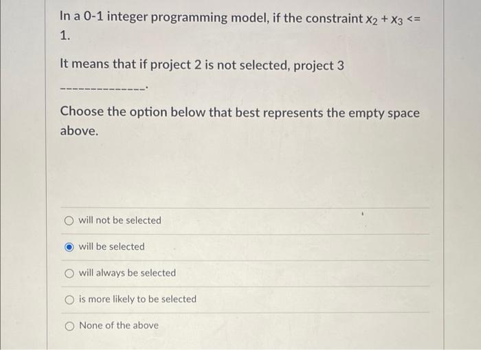 In a 0-1 integer programming model, if the