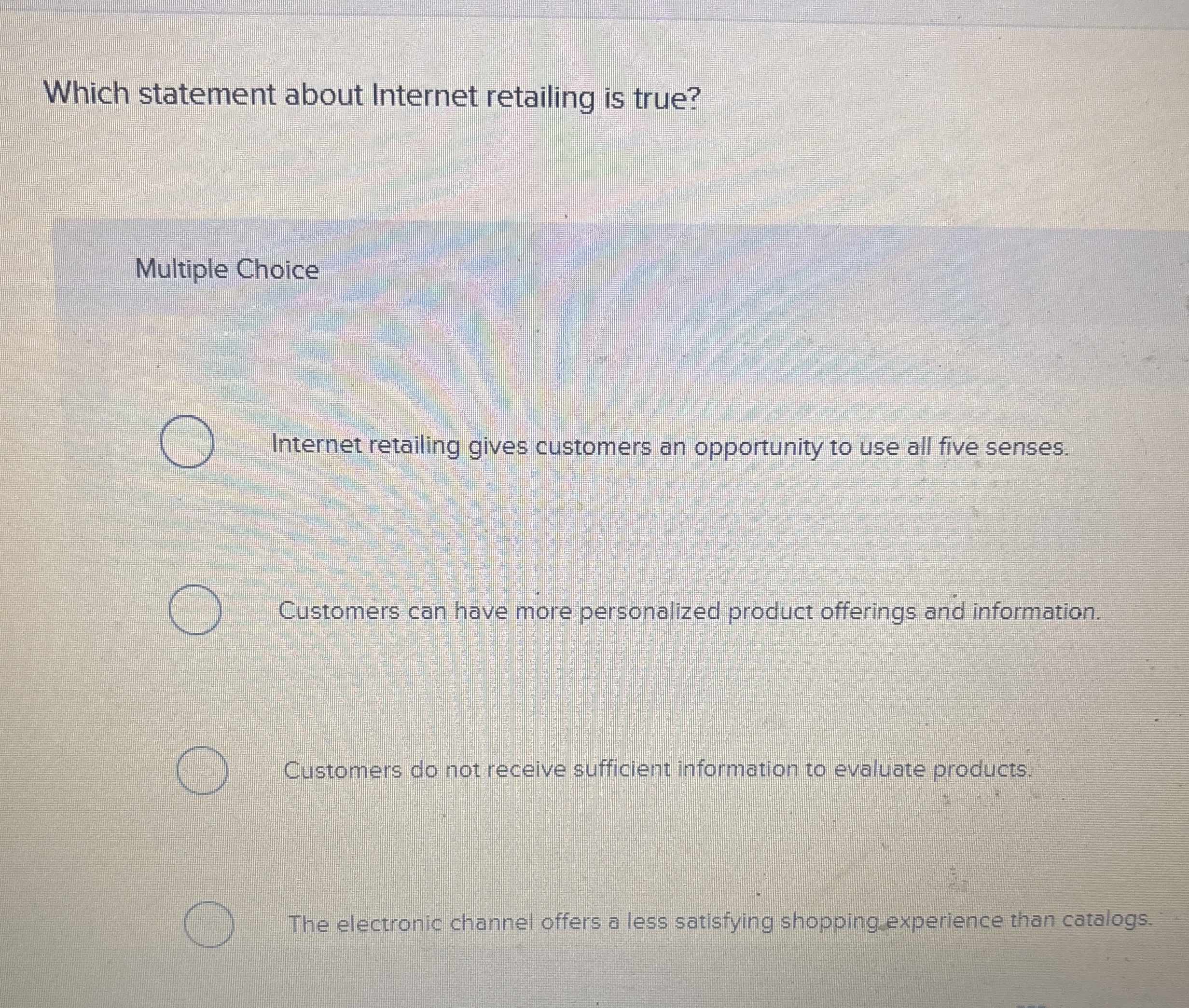 Which statement about Internet retailing is true?