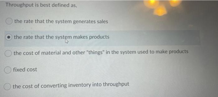 Throughput is best defined as, the rate that the