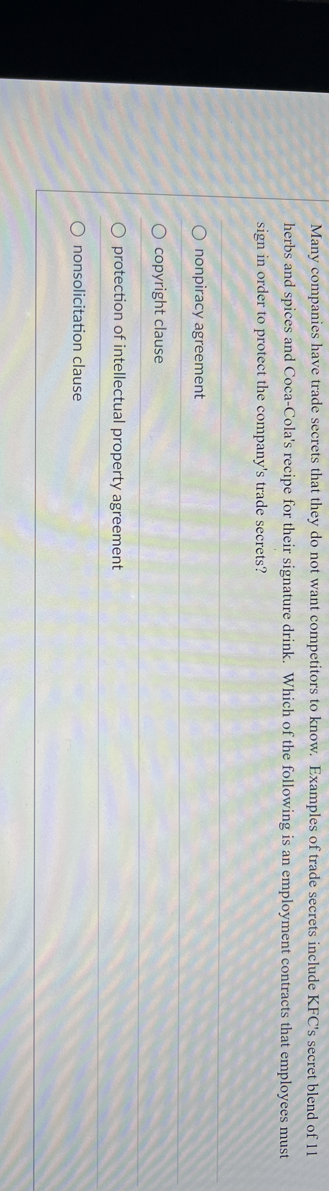 Many companies have trade secrets that they do