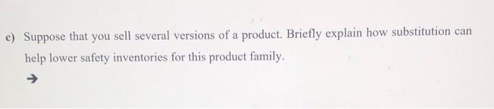 c) Suppose that you sell several versions of a