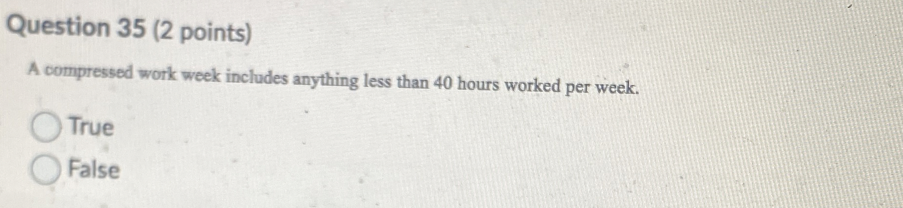 Question 3 5 ( 2 points ) A compressed work week