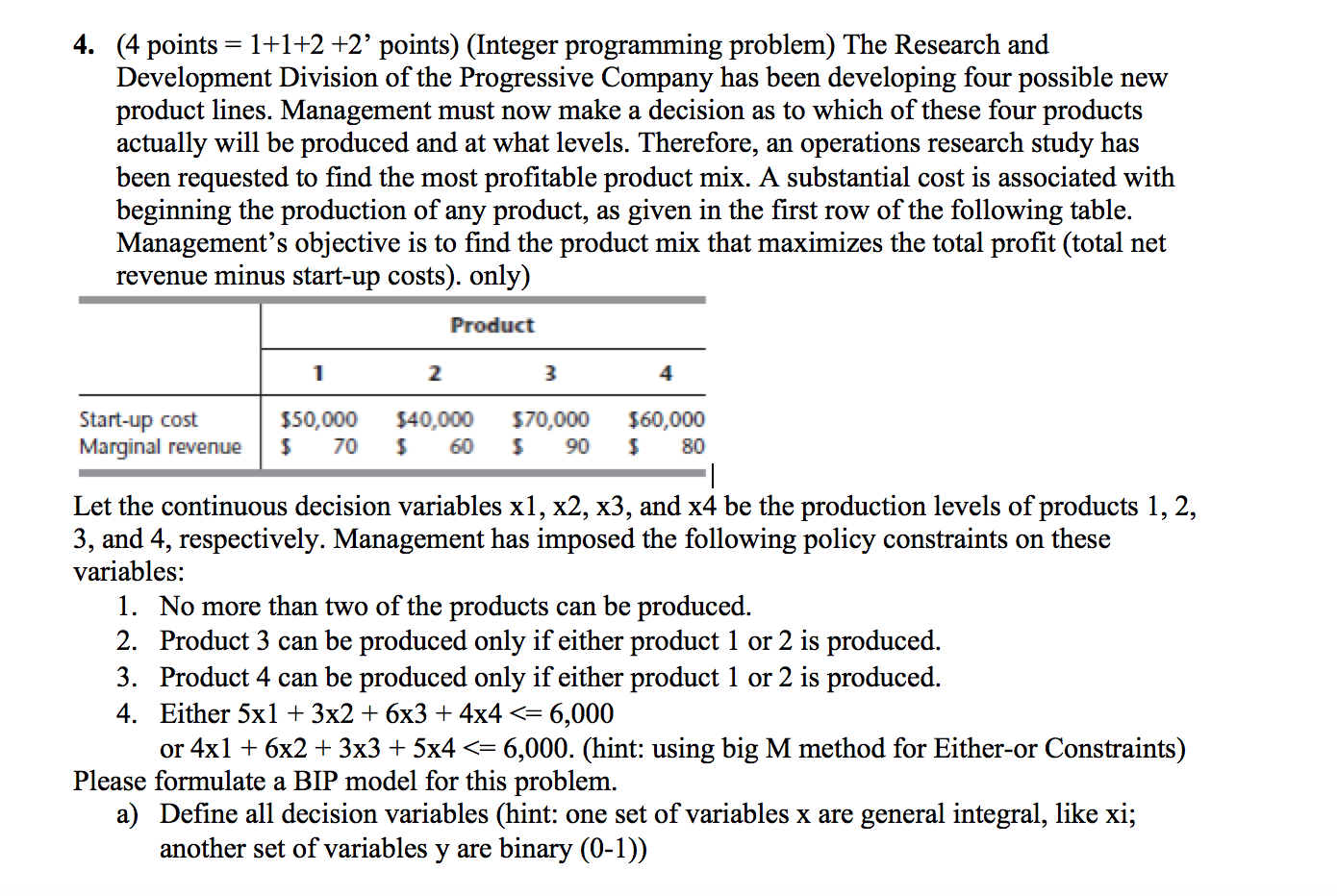 (4 points = 1+1+2 +2 points) (Integer programming