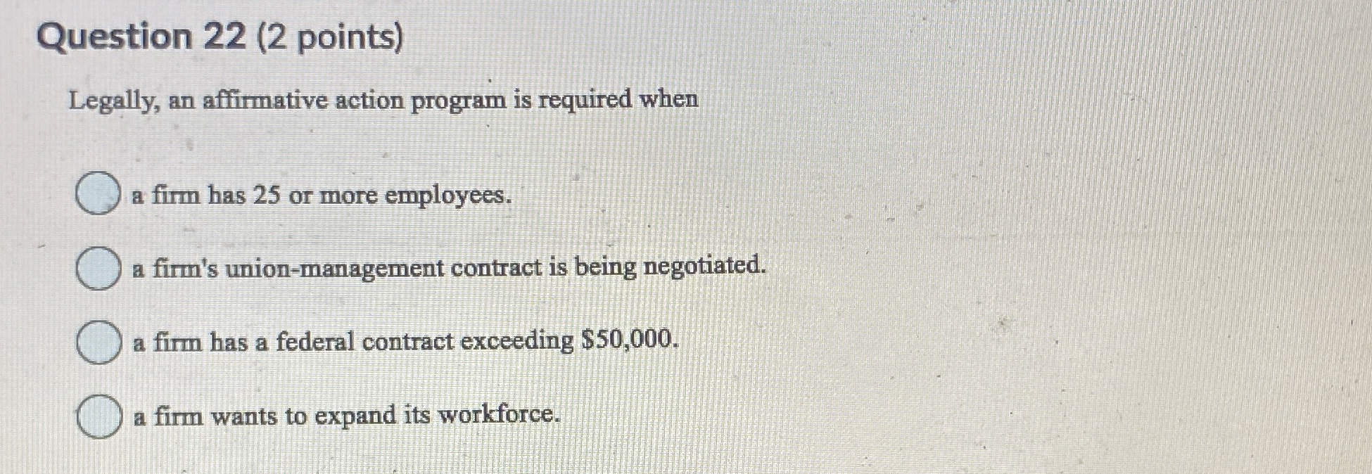 Question 2 2 ( 2 points ) Legally, an affirmative