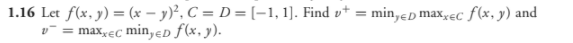 1.16 Let f(x, y) = (x - y)2, C = D= (-1,1]. Find