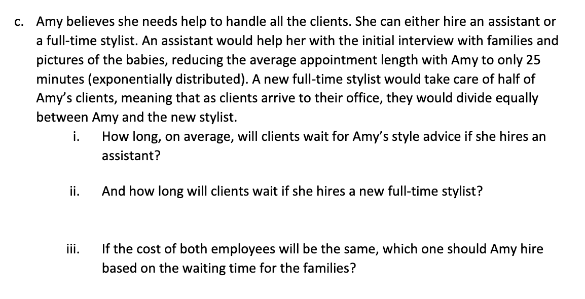 c. Amy believes she needs help to handle all the