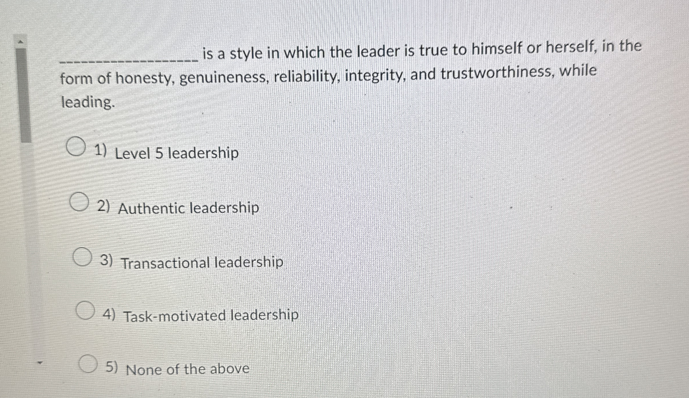 q , is a style in which the leader is true to