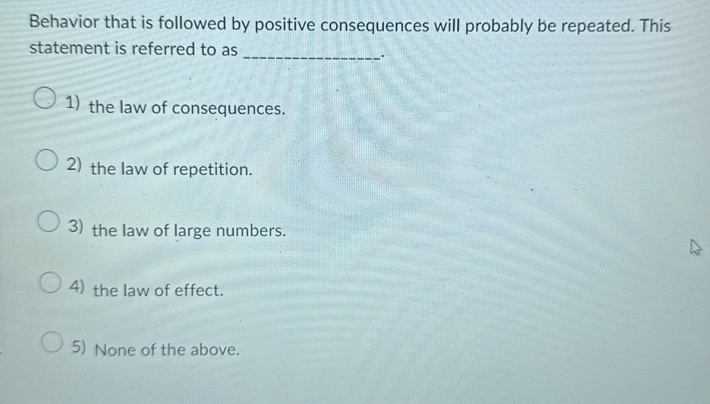 Behavior that is followed by positive