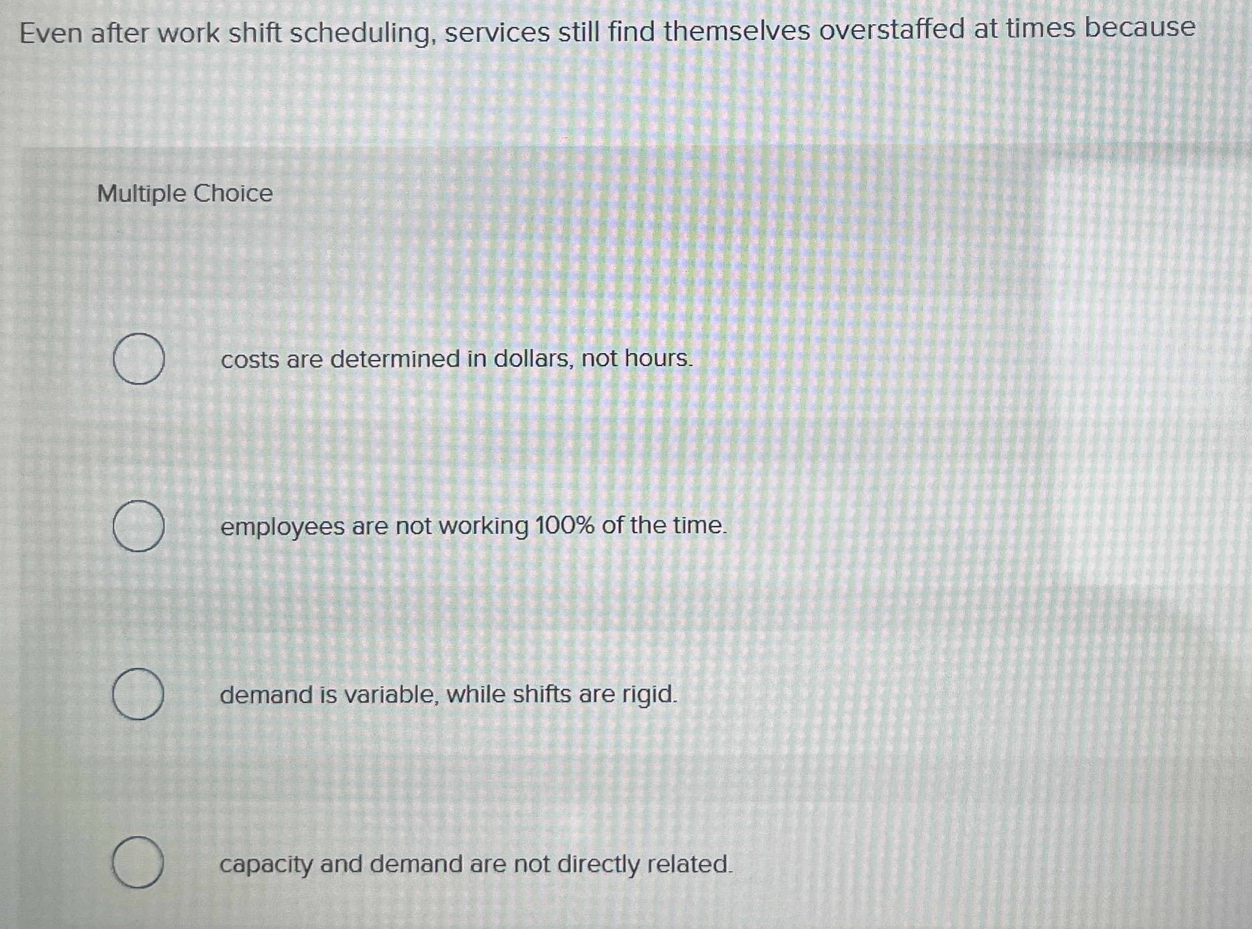 Even after work shift scheduling, services still
