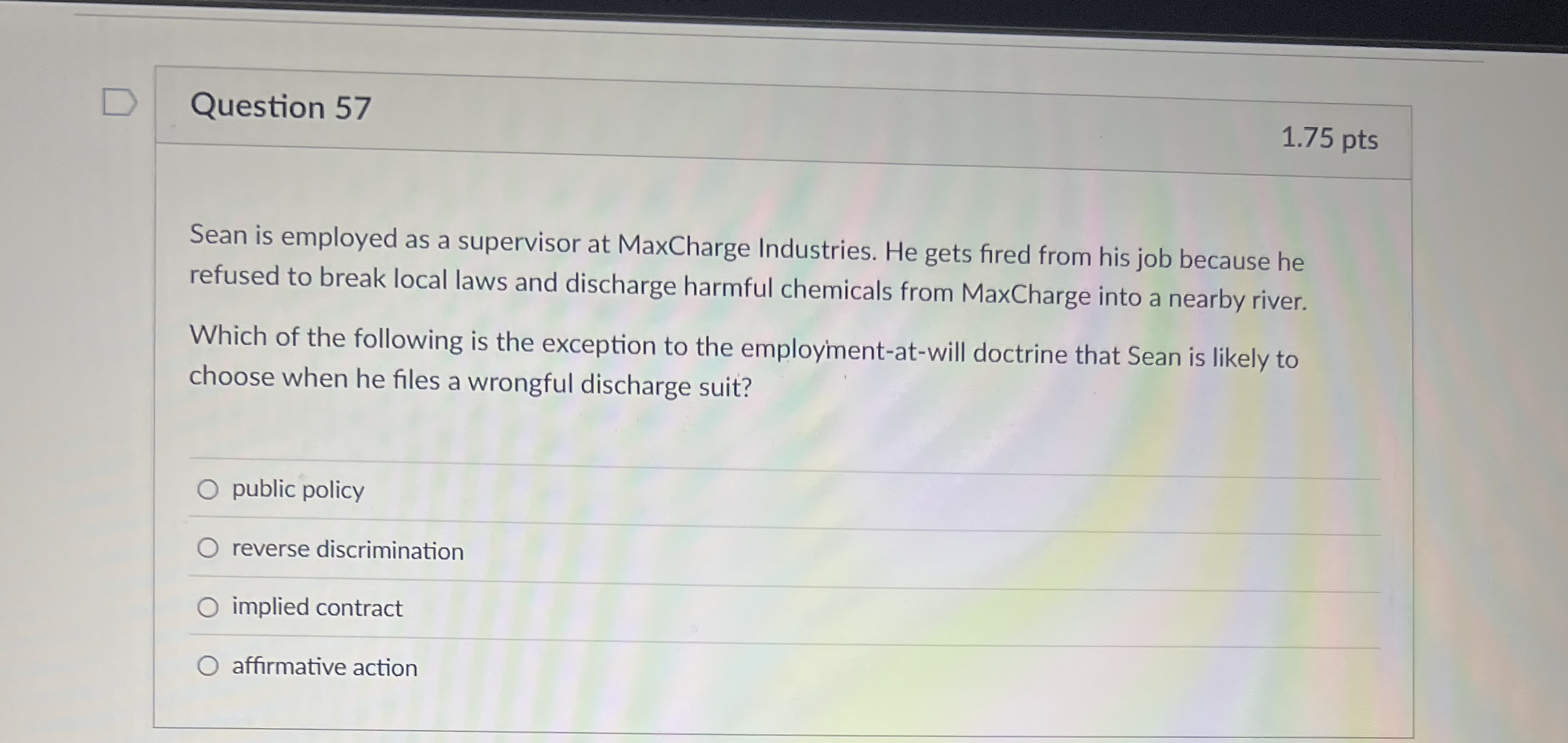 Question 5 7 1 . 7 5 pts Sean is employed as a
