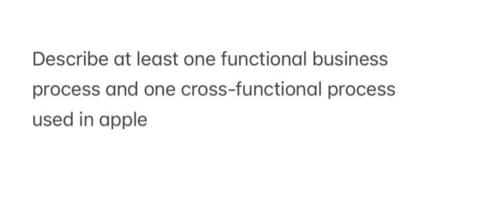 Describe at least one functional business process