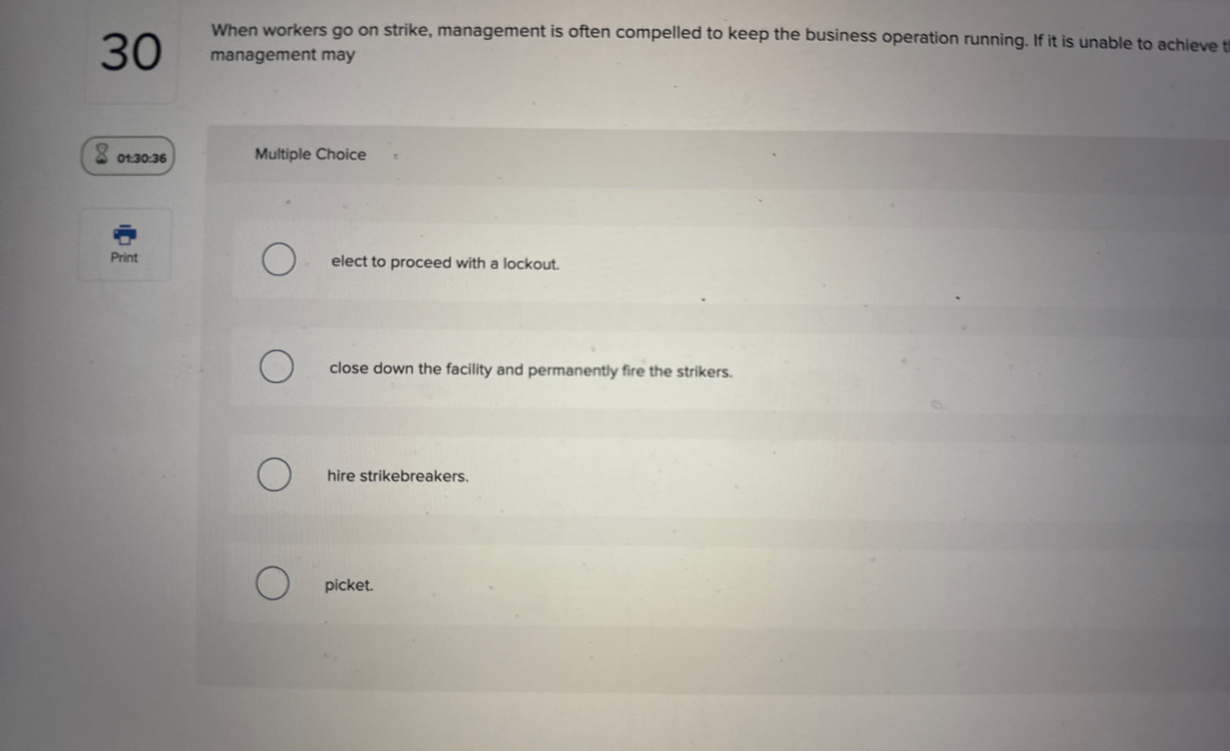 3 0 When workers go on strike, management is