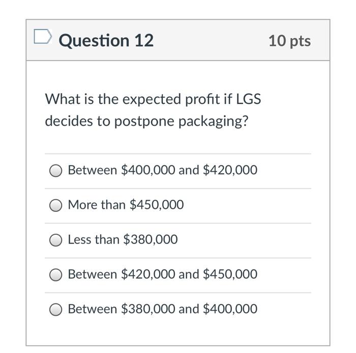 PLEASE ANSWER QUESTION 12 Question 12 10 pts What
