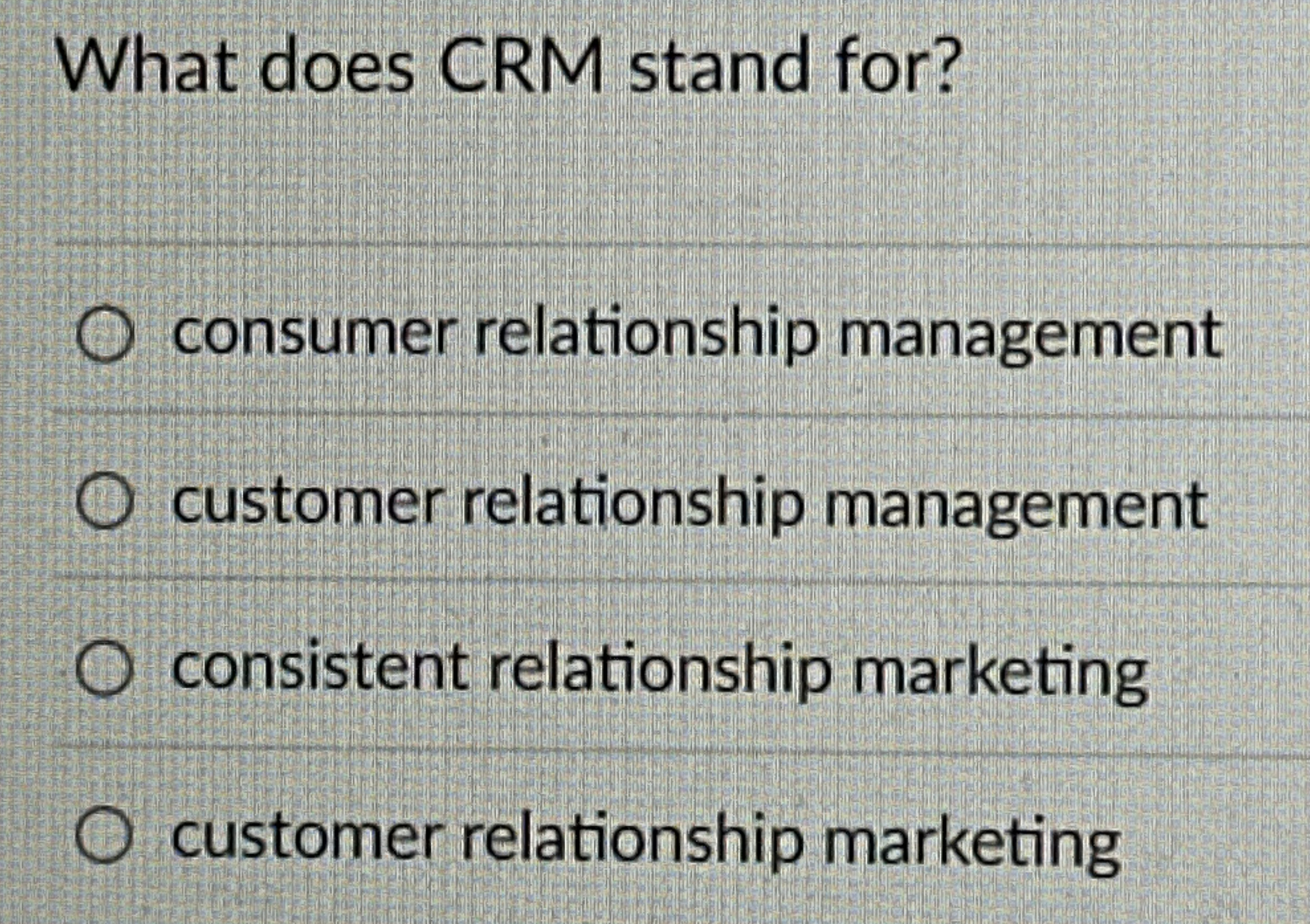 What does CRM stand for? consumer relationship