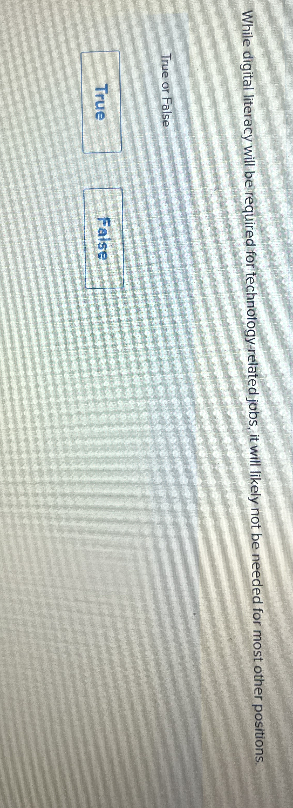 While digital literacy will be required for