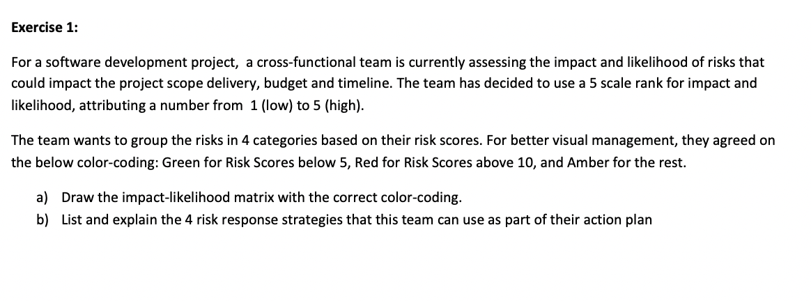 Exercise 1 : For a software development project,