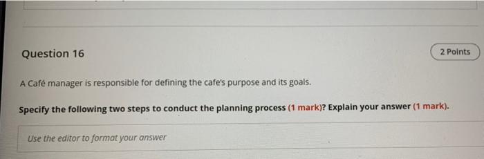 Question 16 2 Points A Caf manager is responsible