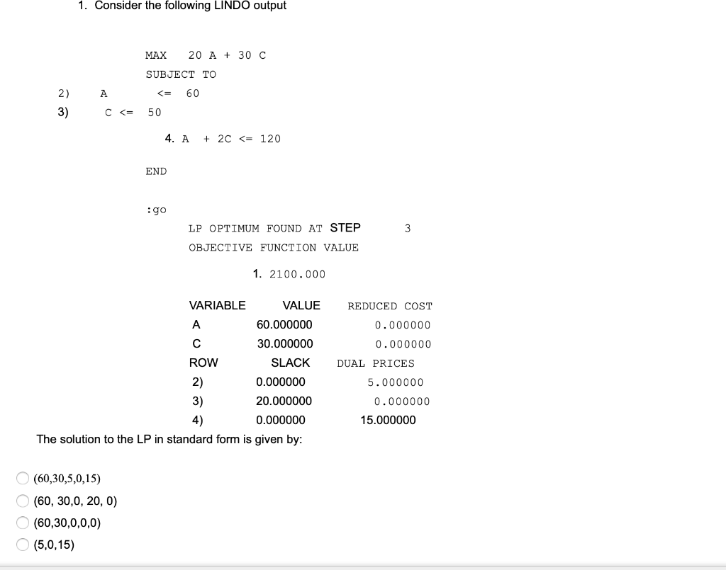1. Consider the following LINDO output MAX 20 A +